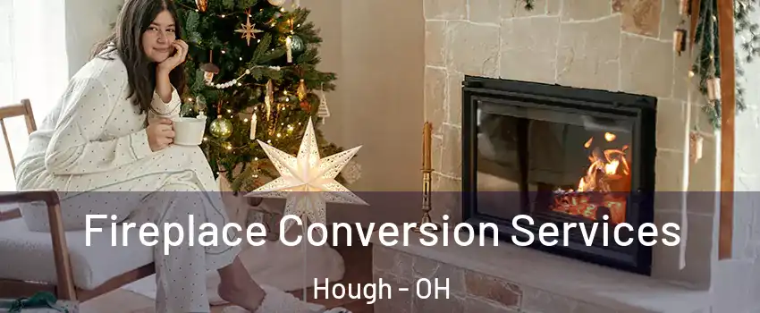 Fireplace Conversion Services Hough - OH