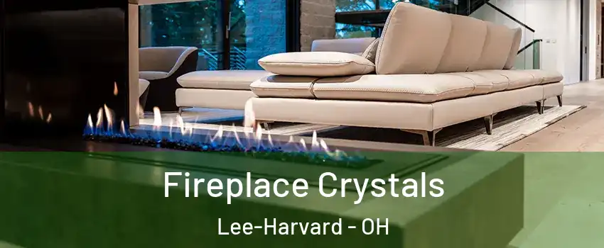 Fireplace Crystals Lee-Harvard - OH