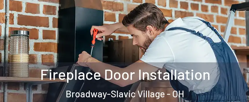 Fireplace Door Installation Broadway-Slavic Village - OH