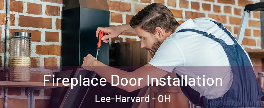 Fireplace Door Installation Lee-Harvard - OH