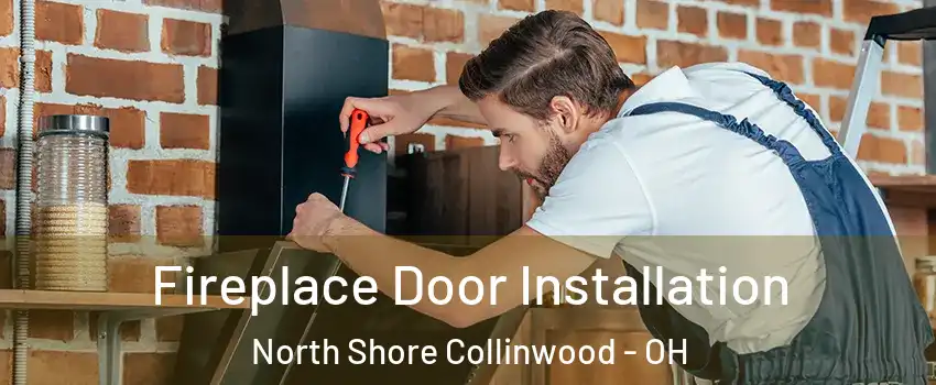 Fireplace Door Installation North Shore Collinwood - OH
