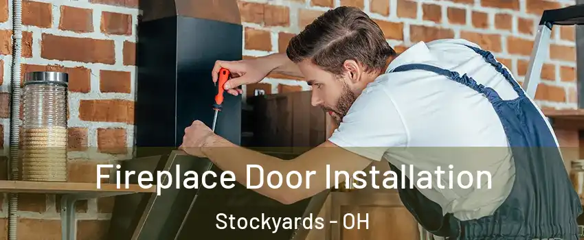 Fireplace Door Installation Stockyards - OH