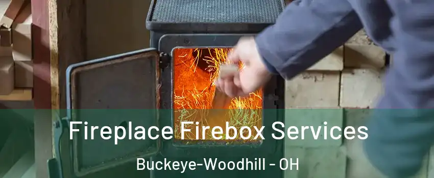 Fireplace Firebox Services Buckeye-Woodhill - OH