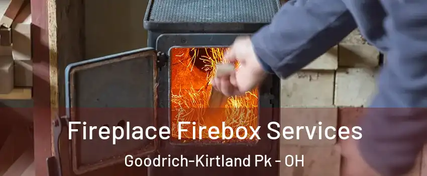 Fireplace Firebox Services Goodrich-Kirtland Pk - OH