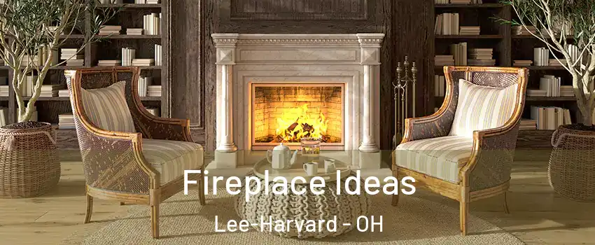 Fireplace Ideas Lee-Harvard - OH