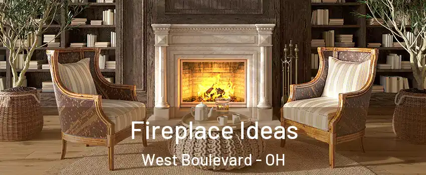 Fireplace Ideas West Boulevard - OH