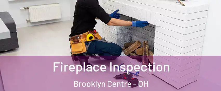 Fireplace Inspection Brooklyn Centre - OH