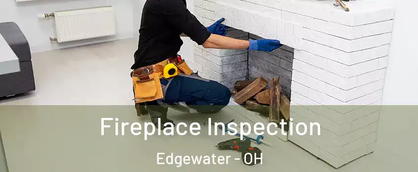 Fireplace Inspection Edgewater - OH