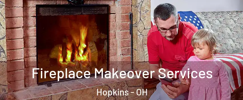 Fireplace Makeover Services Hopkins - OH
