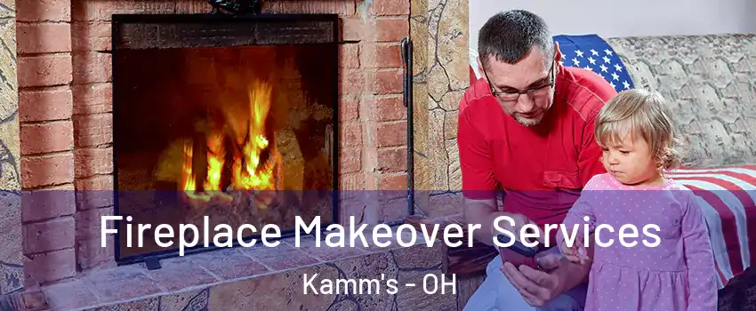 Fireplace Makeover Services Kamm's - OH