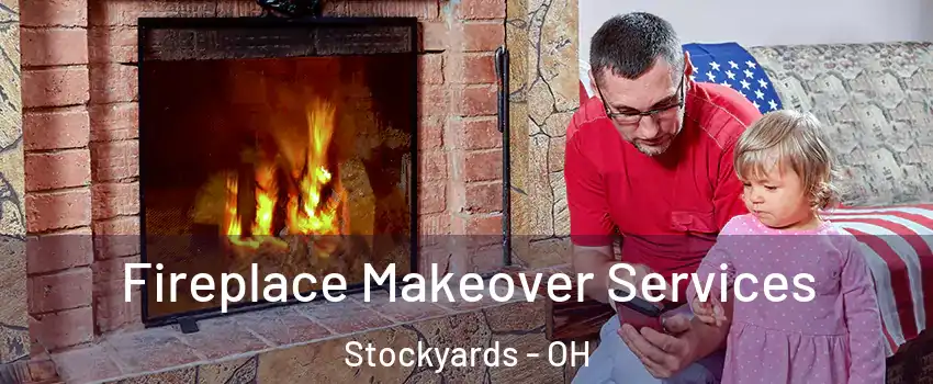 Fireplace Makeover Services Stockyards - OH