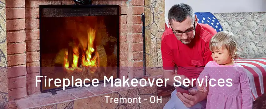 Fireplace Makeover Services Tremont - OH