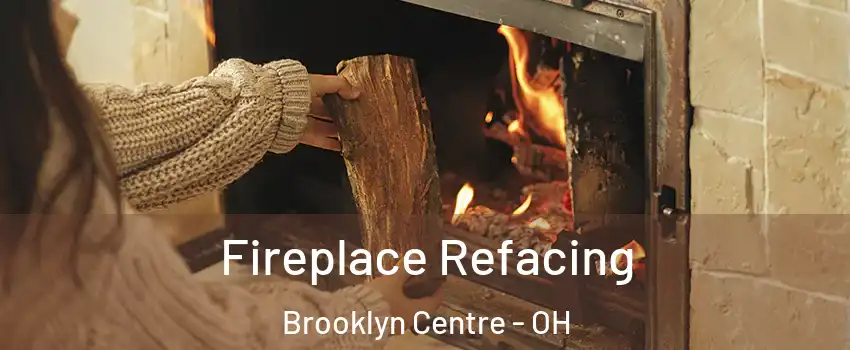 Fireplace Refacing Brooklyn Centre - OH
