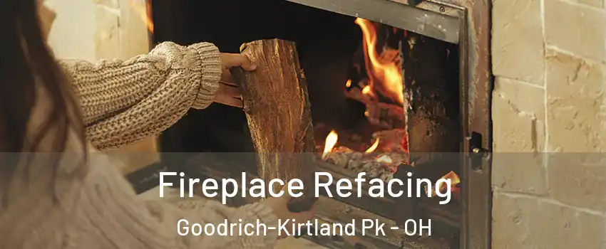 Fireplace Refacing Goodrich-Kirtland Pk - OH