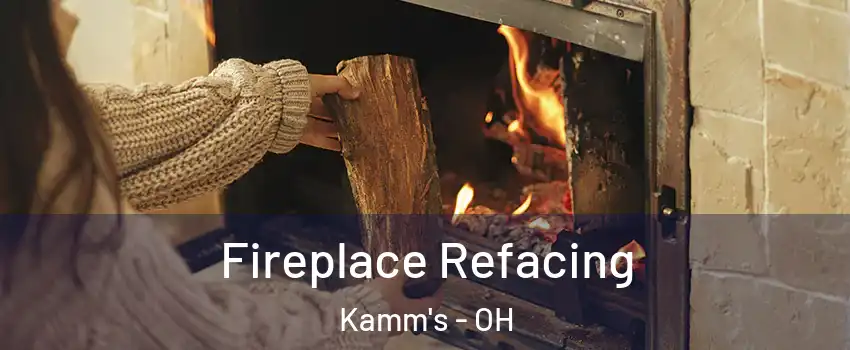 Fireplace Refacing Kamm's - OH
