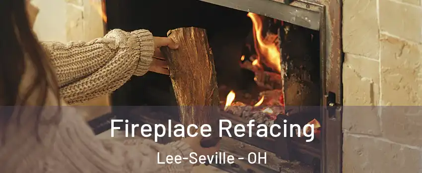 Fireplace Refacing Lee-Seville - OH