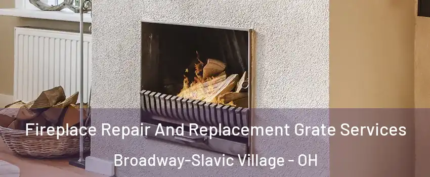 Fireplace Repair And Replacement Grate Services Broadway-Slavic Village - OH