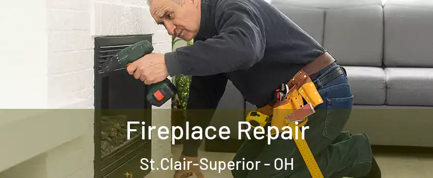 Fireplace Repair St.Clair-Superior - OH