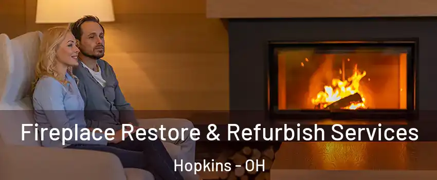 Fireplace Restore & Refurbish Services Hopkins - OH