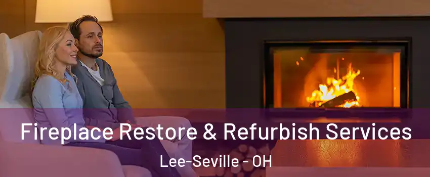 Fireplace Restore & Refurbish Services Lee-Seville - OH