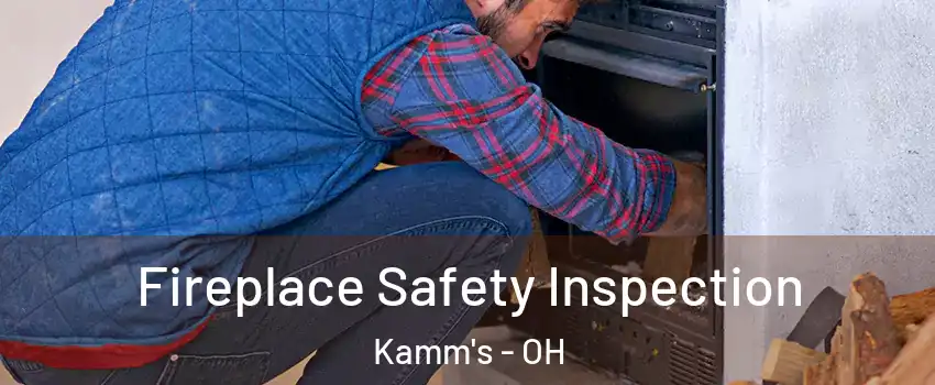 Fireplace Safety Inspection Kamm's - OH