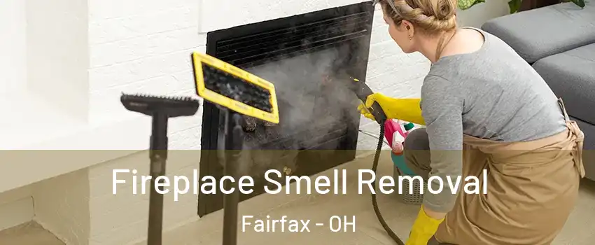 Fireplace Smell Removal Fairfax - OH