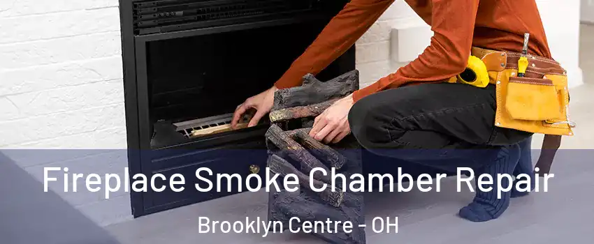 Fireplace Smoke Chamber Repair Brooklyn Centre - OH