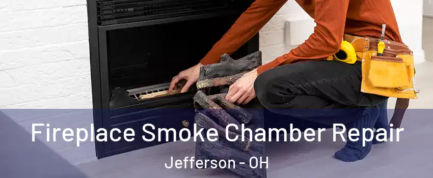 Fireplace Smoke Chamber Repair Jefferson - OH