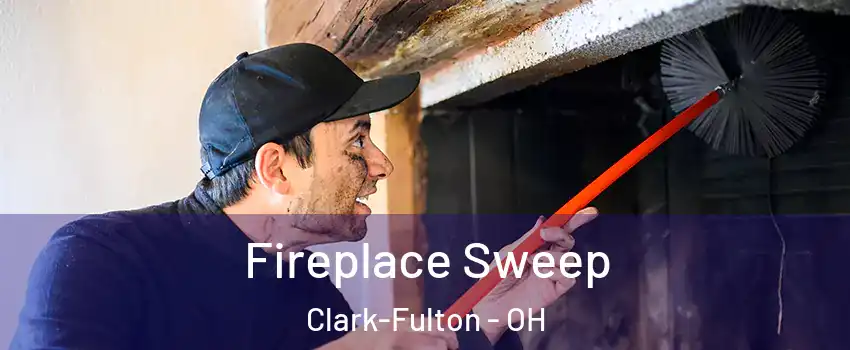 Fireplace Sweep Clark-Fulton - OH