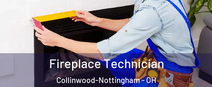 Fireplace Technician Collinwood-Nottingham - OH