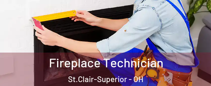 Fireplace Technician St.Clair-Superior - OH