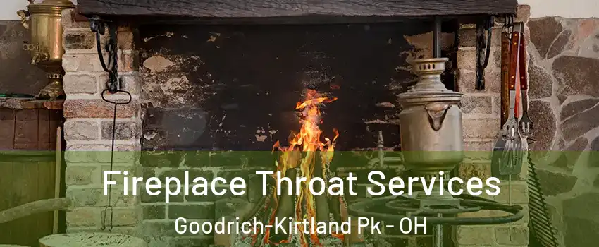 Fireplace Throat Services Goodrich-Kirtland Pk - OH