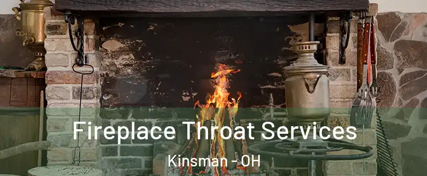 Fireplace Throat Services Kinsman - OH