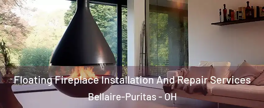Floating Fireplace Installation And Repair Services Bellaire-Puritas - OH