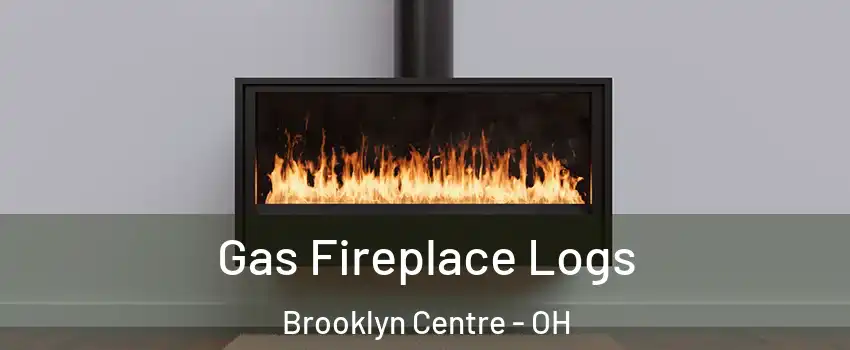 Gas Fireplace Logs Brooklyn Centre - OH