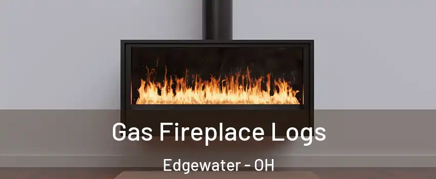 Gas Fireplace Logs Edgewater - OH