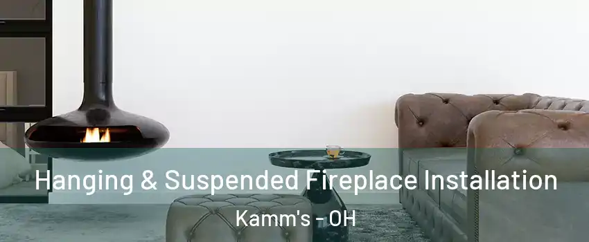 Hanging & Suspended Fireplace Installation Kamm's - OH