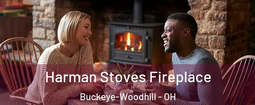 Harman Stoves Fireplace Buckeye-Woodhill - OH