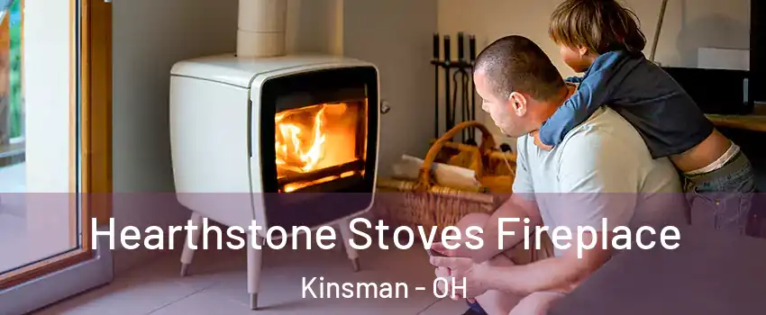 Hearthstone Stoves Fireplace Kinsman - OH