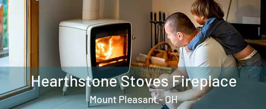 Hearthstone Stoves Fireplace Mount Pleasant - OH