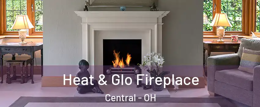 Heat & Glo Fireplace Central - OH