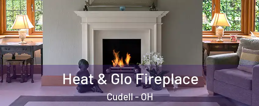 Heat & Glo Fireplace Cudell - OH