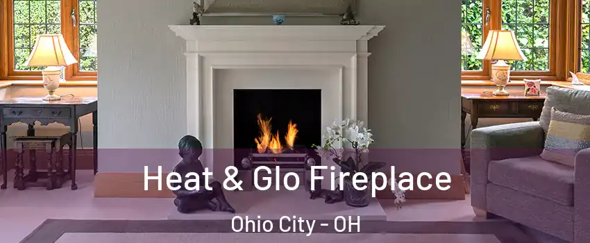 Heat & Glo Fireplace Ohio City - OH