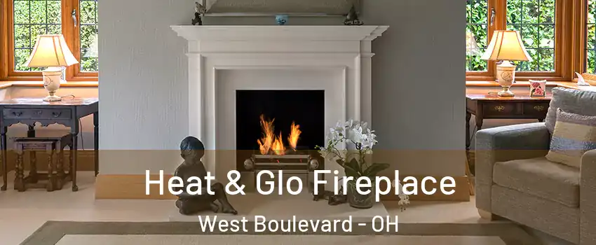 Heat & Glo Fireplace West Boulevard - OH