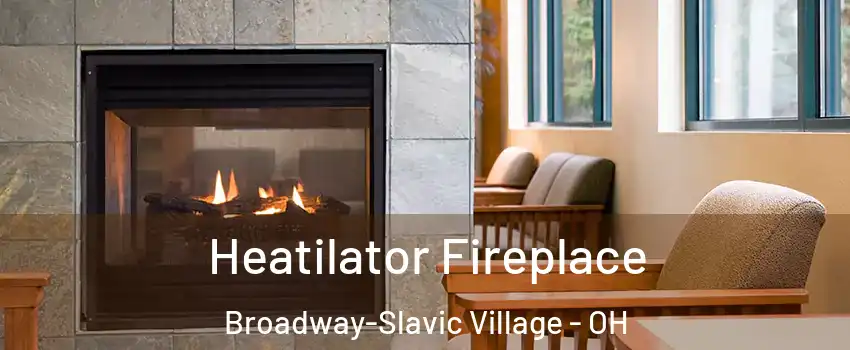 Heatilator Fireplace Broadway-Slavic Village - OH