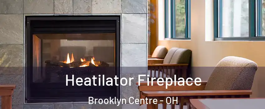 Heatilator Fireplace Brooklyn Centre - OH