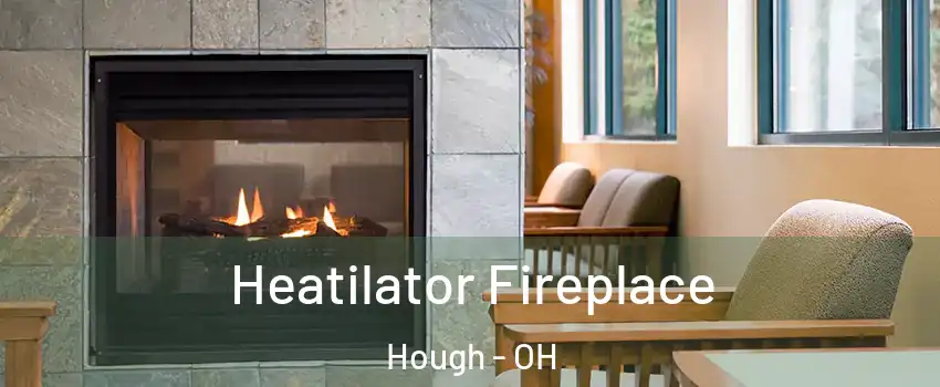 Heatilator Fireplace Hough - OH