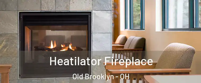 Heatilator Fireplace Old Brooklyn - OH