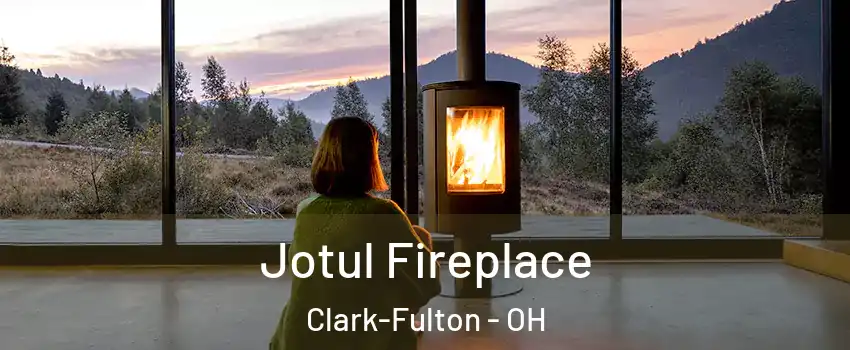Jotul Fireplace Clark-Fulton - OH