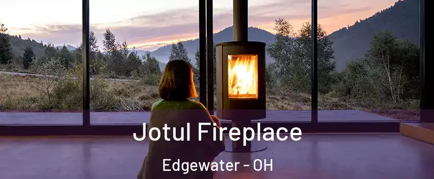 Jotul Fireplace Edgewater - OH